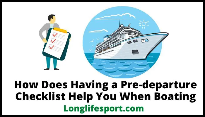 How Does Having a Pre-departure Checklist Help You When Boating