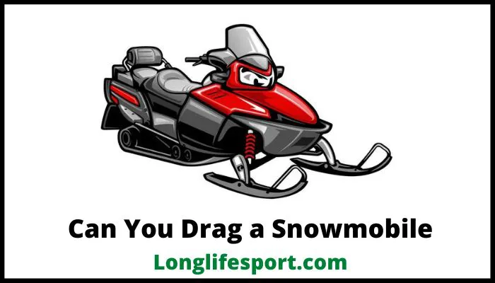 Can You Drag a Snowmobile