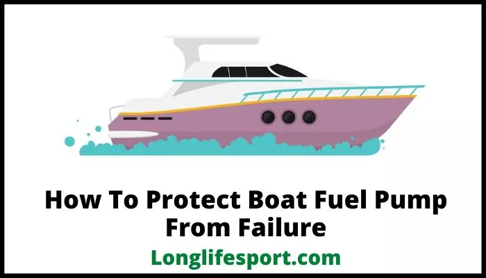 How To Protect Boat Fuel Pump From Failure