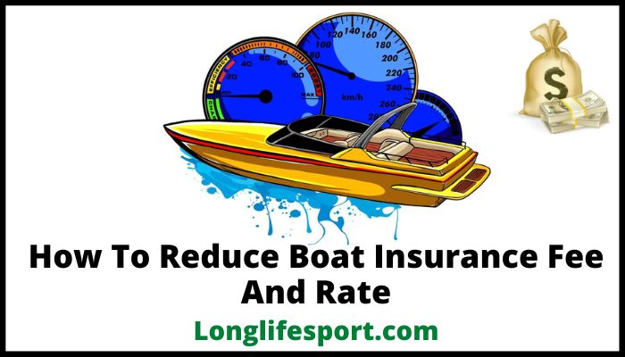 Reduce Boat Insurance Fee And Rate