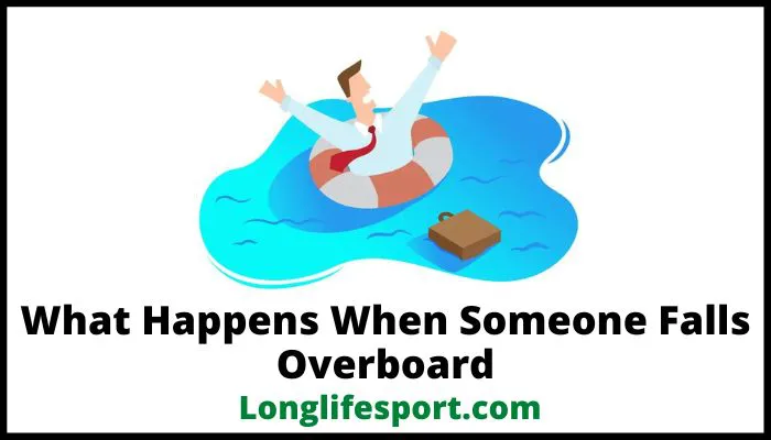 What Happens When Someone Falls Overboard