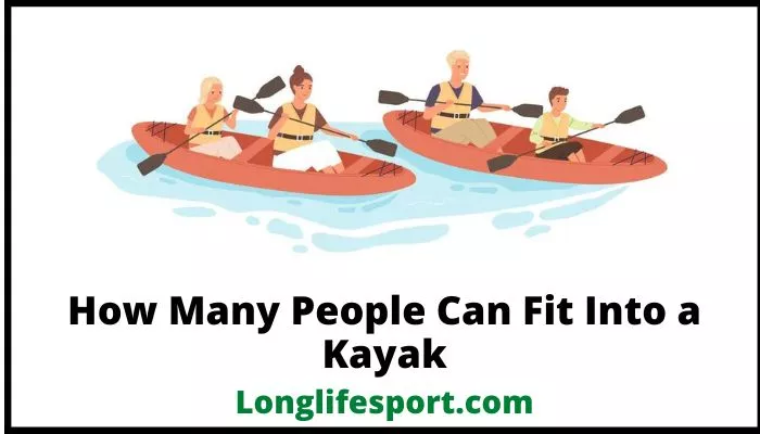 How Many People Can Fit Into a Kayak