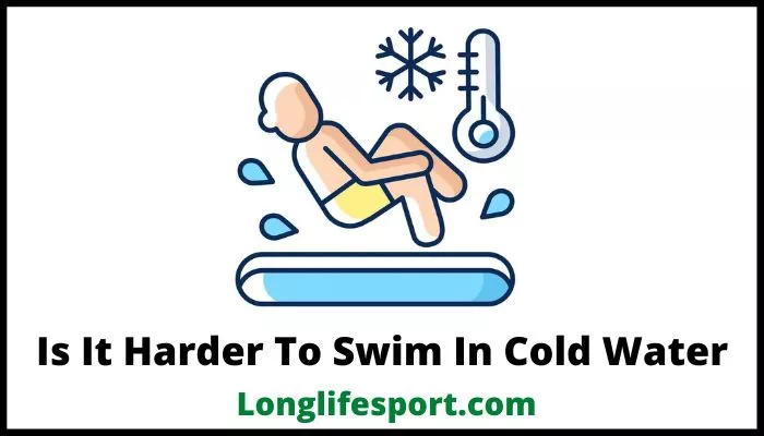 Is It Harder To Swim In Cold Water