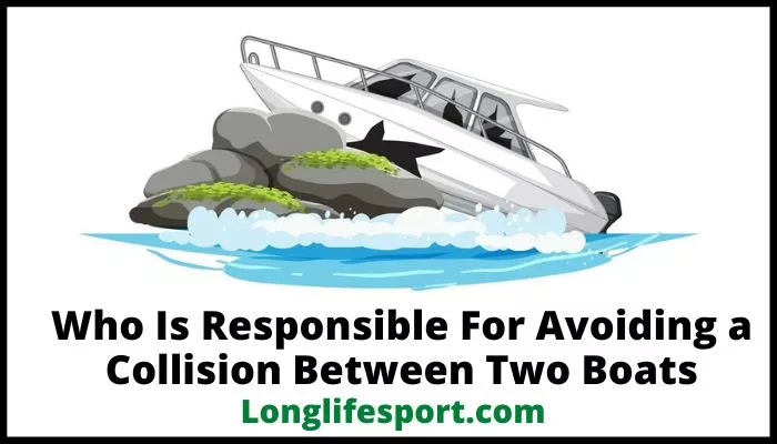 Who Is Responsible For Avoiding a Collision Between Two Boats
