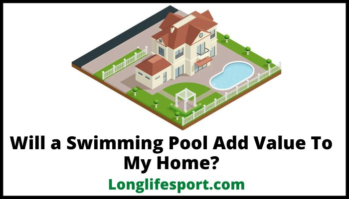 Will a Swimming Pool Add Value To My Home