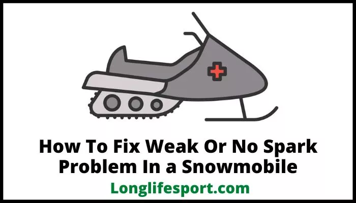 how to fix weak or no spark in a snowmobile
